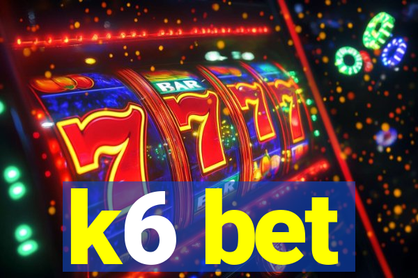 k6 bet